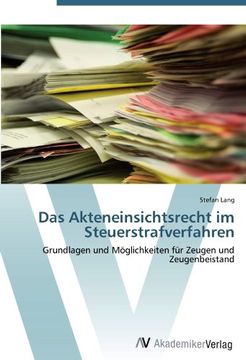 portada Das Akteneinsichtsrecht im Steuerstrafverfahren: Grundlagen und Möglichkeiten für Zeugen und Zeugenbeistand