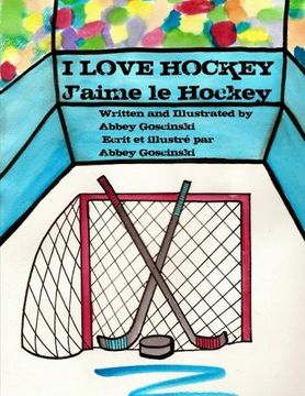 portada I Love Hockey J'aime le Hockey: ( French & English dual language) (French Edition)