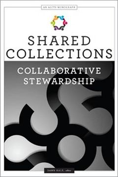 portada Shared Collections: Collaborative Stewardship (An ALCTS Monograph)