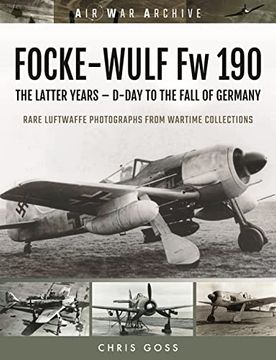 portada Focke-Wulf fw 190: The Latter Years - D-Day to the Fall of Germany (en Inglés)