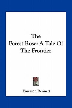 portada the forest rose: a tale of the frontier