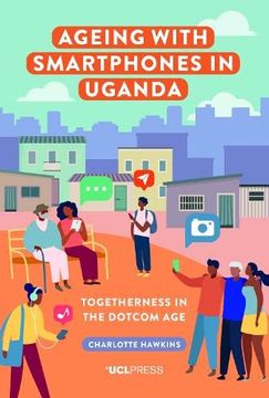 portada Ageing with Smartphones in Uganda: Togetherness in the dotcom age