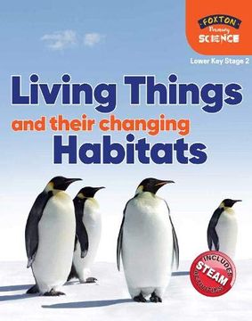 portada Foxton Primary Science: Living Things and Their Changing Habitats (Lower ks2 Science) (in English)