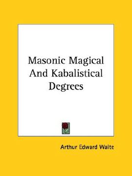 portada masonic magical and kabalistical degrees (in English)