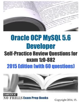 portada Oracle OCP MySQL 5.6 Developer Self-Practice Review Questions for exam 1z0-882: 2015 Edition (with 60 questions) (in English)