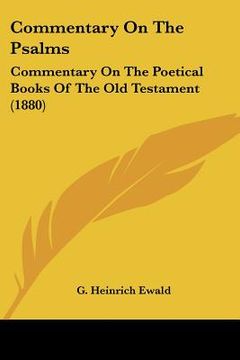 portada commentary on the psalms: commentary on the poetical books of the old testament (1880) (in English)