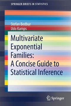 portada Multivariate Exponential Families: A Concise Guide to Statistical Inference (en Inglés)