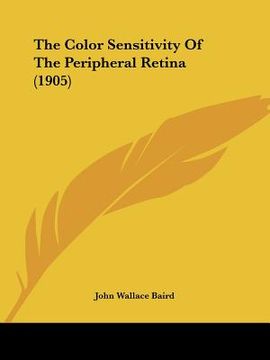 portada the color sensitivity of the peripheral retina (1905) (en Inglés)