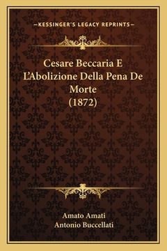 portada Cesare Beccaria E L'Abolizione Della Pena De Morte (1872) (en Italiano)