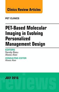 portada Pet-Based Molecular Imaging in Evolving Personalized Management Design, an Issue of pet Clinics (Volume 11-3) (The Clinics: Internal Medicine, Volume 11-3) (en Inglés)