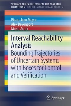 portada Interval Reachability Analysis: Bounding Trajectories of Uncertain Systems with Boxes for Control and Verification (in English)