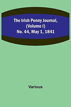 portada The Irish Penny Journal, (Volume I) No. 44, May 1, 1841 (en Inglés)
