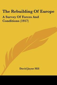 portada the rebuilding of europe: a survey of forces and conditions (1917) (en Inglés)