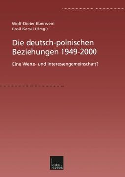 portada Die deutsch-polnischen Beziehungen 1949–2000: Eine Werte- und Interessengemeinschaft? (German Edition)