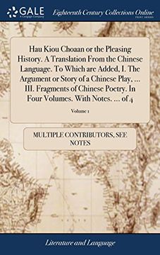 portada Hau Kiou Choaan or the Pleasing History. A Translation From the Chinese Language. To Which are Added, i. The Argument or Story of a Chinese Play,. Four Volumes. With Notes. Of 4; Volume 1 