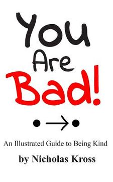 portada You Are Bad!: An Illustrated Guide to Being Kind