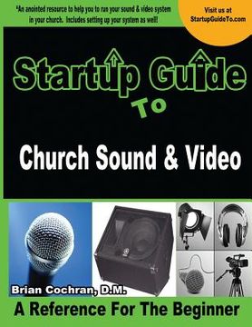 portada Startup Guide to Church Sound & Video: How to anointed beginners guide to run sound and video