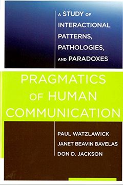 portada Pragmatics of Human Communication: A Study of Interactional Patterns, Pathologies and Paradoxes (in English)