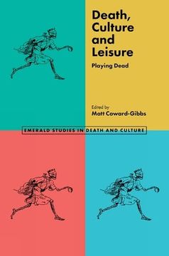 portada Death, Culture & Leisure: Playing Dead (Emerald Studies in Death and Culture) (en Inglés)