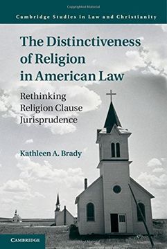 portada The Distinctiveness of Religion in American Law: Rethinking Religion Clause Jurisprudence (Law and Christianity) (en Inglés)