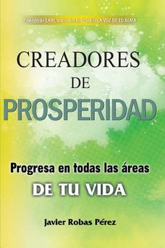 portada Creadores de Prosperidad: Progresa En Todas Las Áreas de Tu Vida (in Spanish)