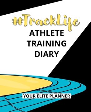 portada #TrackLife - Athlete Training Diary: Your Elite Planner