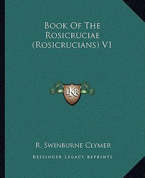 portada book of the rosicruciae (rosicrucians) v1 (en Inglés)