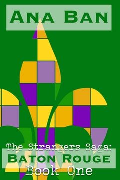 portada The Strangers Saga: Baton Rouge: Book One (in English)