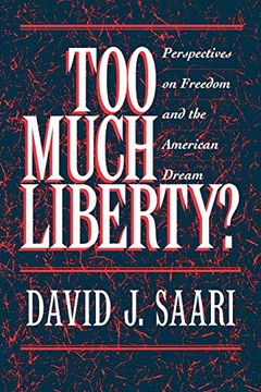 portada Too Much Liberty? Perspectives on Freedom and the American Dream (in English)
