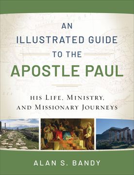 portada An Illustrated Guide to the Apostle Paul: His Life, Ministry, and Missionary Journeys (en Inglés)