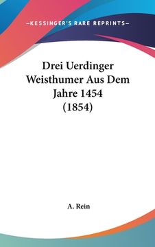 portada Drei Uerdinger Weisthumer Aus Dem Jahre 1454 (1854) (en Alemán)