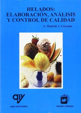 Helados: Elaboracion, Analisis y Control de Calidad