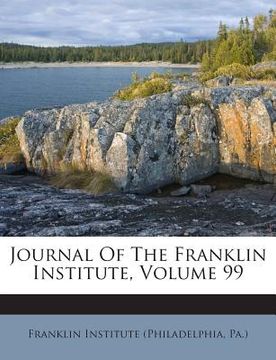 portada Journal of the Franklin Institute, Volume 99 (in English)