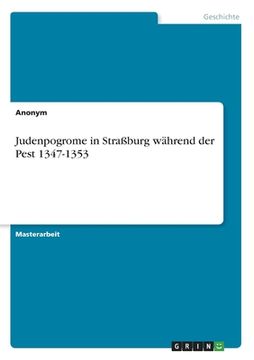 portada Judenpogrome in Straßburg während der Pest 1347-1353 (en Alemán)