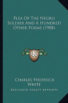 portada plea of the negro soldier and a hundred other poems (1908) (en Inglés)
