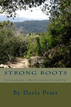portada Strong Roots: A foundation is Built from The ground Up! (en Inglés)