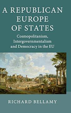portada A Republican Europe of States: Cosmopolitanism, Intergovernmentalism and Democracy in the eu (en Inglés)
