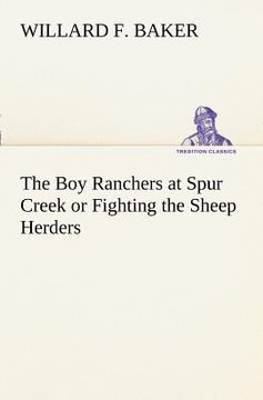 portada the boy ranchers at spur creek or fighting the sheep herders (en Inglés)