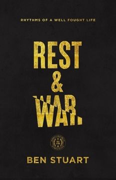 portada Rest and War: Rhythms of a Well-Fought Life (en Inglés)