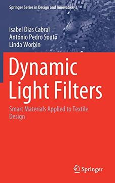 portada Dynamic Light Filters: Smart Materials Applied to Textile Design (Springer Series in Design and Innovation) (in English)