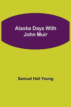 portada Alaska Days with John Muir (in English)