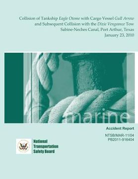 portada Marine Accident Report: Collision of Tankship Eagle Otome with Cargo Vessel Gull Arrow and Subsequent Collision with the Dixie Vengeance Tow S (en Inglés)