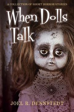 portada When Dolls Talk: A Collection of Short Horror Stories (en Inglés)