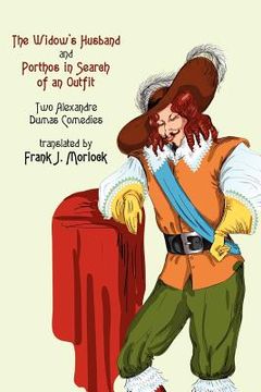 portada "the widow's husband" and "porthos in search of an outfit" - two alexandre dumas comedies (in English)