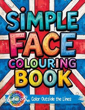 portada Simple Face: Colouring Book for Teens Featuring Bold Designs, Rock Music Themes, and fun Graffiti-Style Pages for Relaxation and Stress Relief (en Inglés)