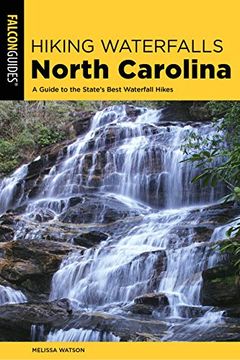 portada Hiking Waterfalls North Carolina: A Guide to the State's Best Waterfall Hikes (en Inglés)