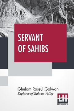 portada Servant Of Sahibs: A Book To Be Read Aloud With An Introduction By Sir Francis Younghusband (in English)