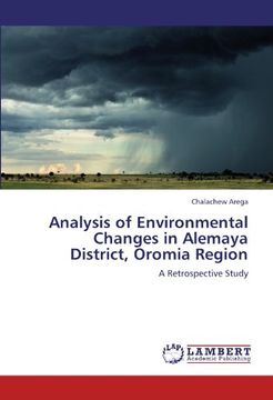 portada Analysis of Environmental Changes in Alemaya District, Oromia Region: A Retrospective Study