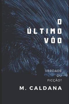portada O Último Vôo: Verdade Ou Ficção? (en Portugués)