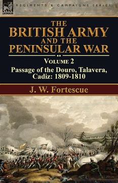 portada The British Army and the Peninsular War: Volume 2-Passage of the Douro, Talavera, Cadiz: 1809-1810 (en Inglés)